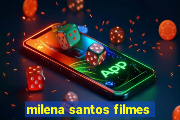 milena santos filmes